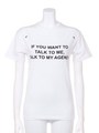 [Anna K]IF YOU WANT TO TALK TO ME, TALK TO MY AGENCYR  Tee/ホワイト